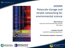 A presentation describing the JASMIN peta scale storage and terabit