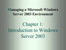 Managing a Microsoft Windows Server 2003 Environment Chapter 1