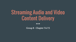 Streaming Audio and Video Content Delivery