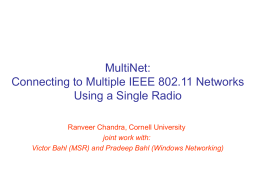 MultiNet: Connecting to Multiple IEEE 802.11 Networks Using a