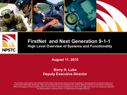 FirstNet and Next Generation 9-1-1 High Level Overview of
