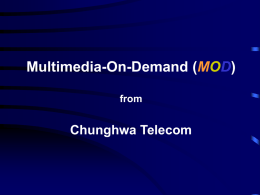 Multimedia-On-Demand (MOD) from Chunghwa Telecom