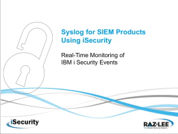Syslog for SIEM using iSecurity Presentation - Raz-Lee