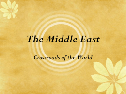The Middle East -Crossroads of the World