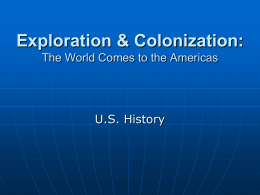 Exploration & Colonization: The World Comes to the Americas