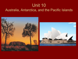 Unit 10 Australia, Antarctica, and the Pacific Islands
