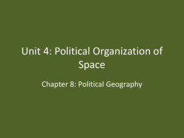 Unit 4: Political Organization of Space