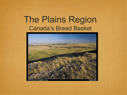 The Plains Region Canada`s Bread Basket