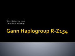 Gann Haplogroup R-Z154 Gann Haplogroup R-Z154