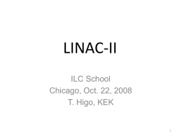 LINAC-I, II
