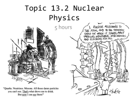 Topic 13.2 Nuclear Physics