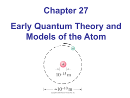 Chapter 27 Early Quantum Theory and Models of the Atom 27.1