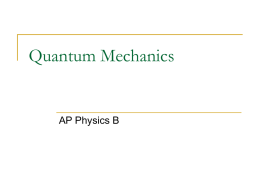 Quantum Mechanics - AP Physics B, Mr. B's Physics Planet Home