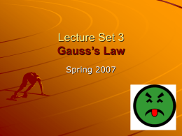 Lecture Set 2 - Flux and Gauss`s Law