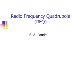 Radio Frequency Quadrupole (RFQ)