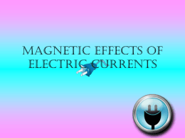 Magnetic Effects of Electric Currents