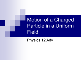 Lesson 17 - Motion of a Charged Particle in a Uniform Field